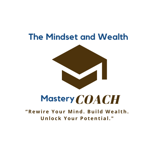 The Mindset and Wealth Mastery Coach